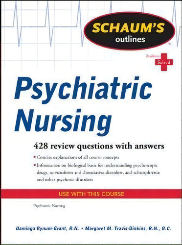 Schaum's Outline Of Psychiatric Nursing, De Daminga Bynum-grant. Editorial Mcgraw-hill Education - Europe, Tapa Blanda En Inglés