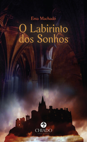 O Labirinto dos Sonhos, de Machado, Ema. Editorial CHIADO EDITORA, capa mole em português, 2017
