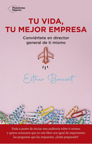 Tu Vida, Tu Mejor Empresa - Esther Bauset