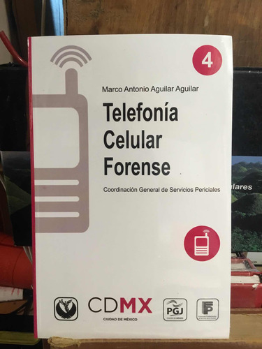 Telefonía Celular Forense Marco Antonio Aguilar Aguilar