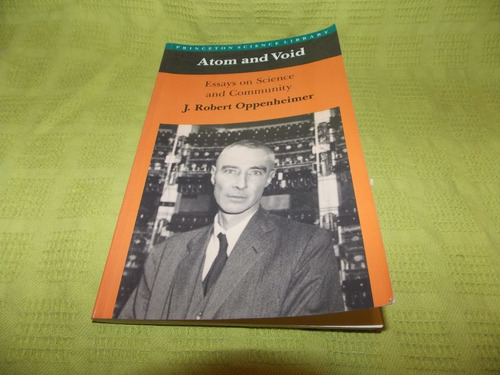 Atom And Void / Essays On Science - J, Robert Oppenheimer