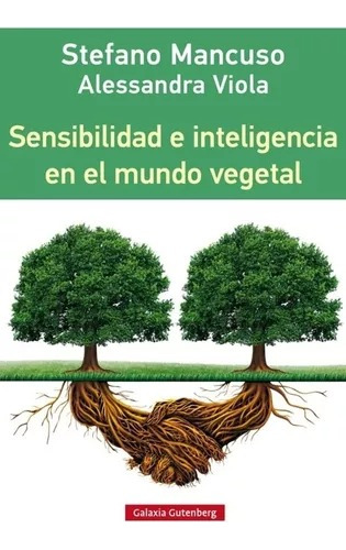 Sensibilidad E Inteligencia En El Mundo Vegetal. Mancuso.