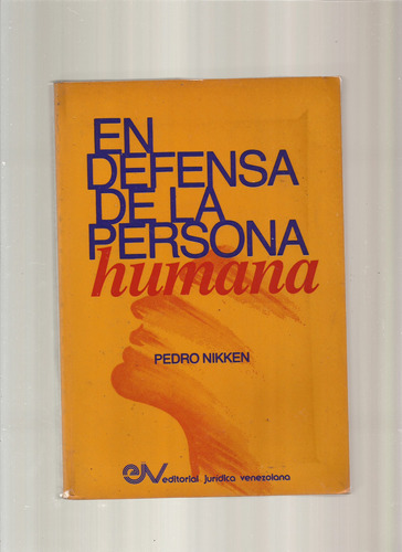 En Defensa De La Persona Humana Pedro Nikken  //