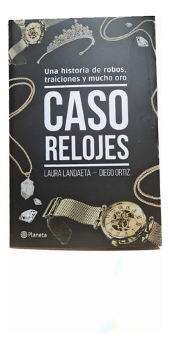 Caso Relojes - Laura Landaeta Y Diego Ortiz