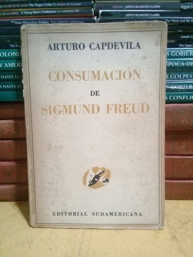 Consumación De Sigmund Freud - Arturo Capdevila - 1946
