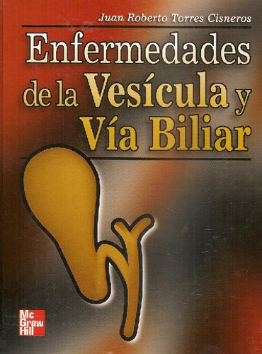 Libro Enfermedades De La Vesicula Biliar De Juan Roberto Tor