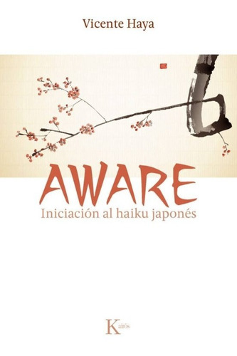 Aware. Iniciación Al Haiku Japonés