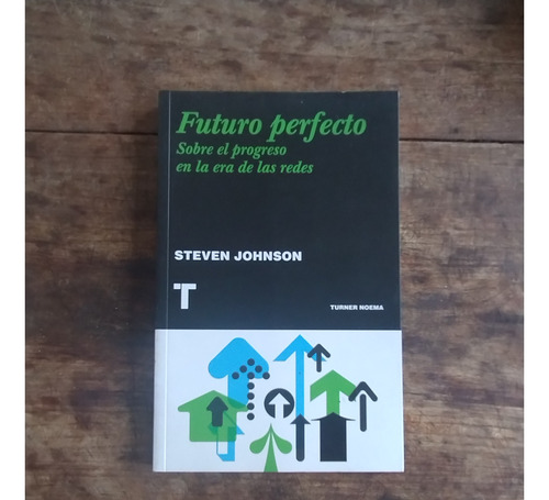 Futuro Perfecto - Steven Johnson - Turner