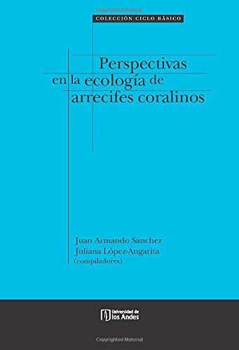 Libro Perspectivas En La Ecología De Arrecifes Coralino Lcm5