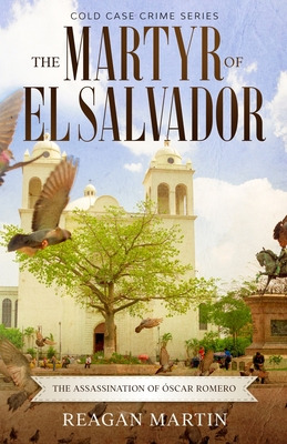 Libro The Martyr Of El Salvador: The Assassination Of Ã¿s...