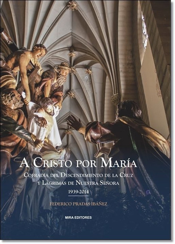 A Cristo Por Marãâa, De Pradas Ibáñez, Federico. Editorial Mira Editores, S.a., Tapa Dura En Español