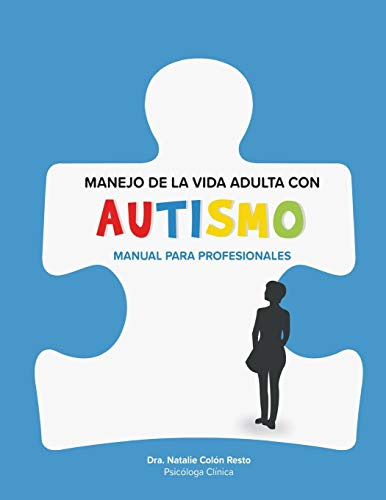 Manejo De La Vida Adulta Con Autismo: Manual Para Profesiona