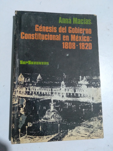 Libro Genesis Del Gobierno Constitucional En México / Macias