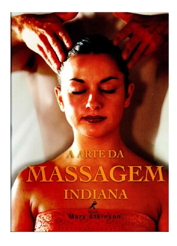A Arte Da Massagem Indiana