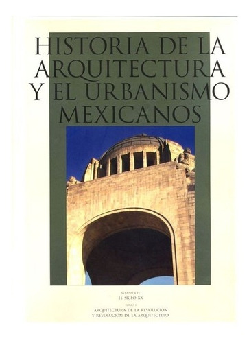 Historia De La Arquitectura Y El Urbanismo Mexicanos, Vol. I