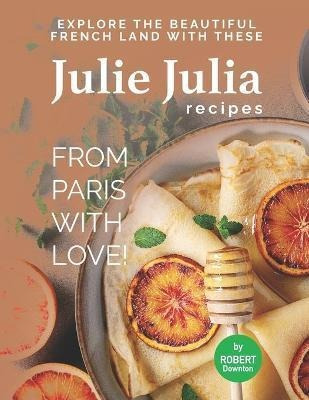 Libro Julie Julia - For The Love Of French Cooking : Welc...