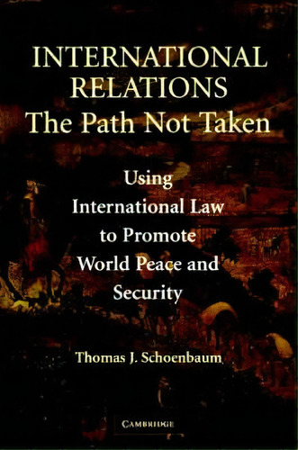 International Relations, De Thomas J. Schoenbaum. Editorial Cambridge University Press, Tapa Blanda En Inglés