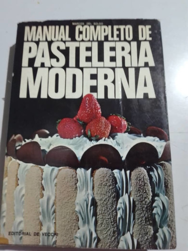 Pastelería Moderna Manual Editorial De Vecchi