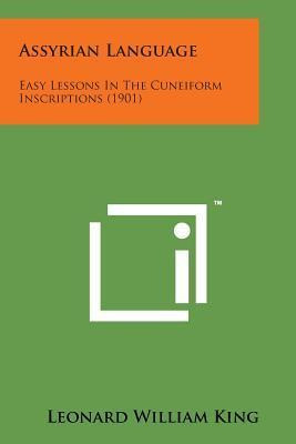 Libro Assyrian Language : Easy Lessons In The Cuneiform I...