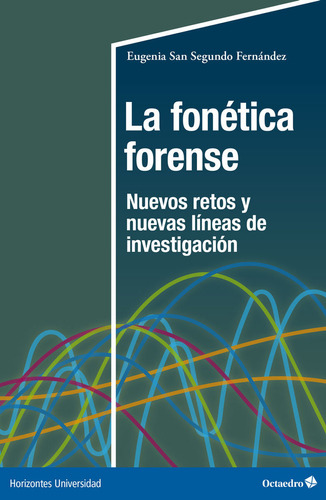 La Fonetica Forense, De San Segundo Fernandez, Eugenia. Editorial Octaedro, S.l., Tapa Blanda En Español