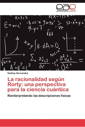 Libro: La Racionalidad Según Rorty: Una Perspectiva