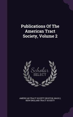 Libro Publications Of The American Tract Society, Volume ...