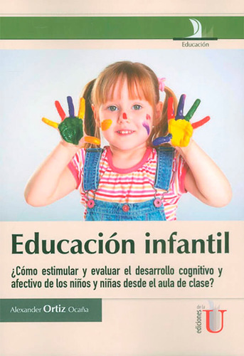 Educacion Infantil, ¿como Estimular Y Evaluar El Desarroll