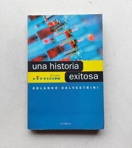 Una Historia Exitosa - Orlando Salvestrini