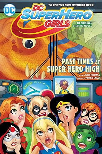 Dc Super Hero Girls Past Times At Super Hero High