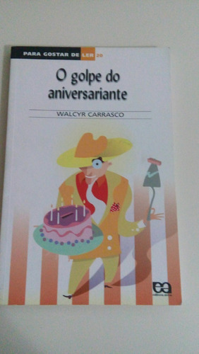 Livro: O Golpe Do Aniversariante - Walcyr Carrasco