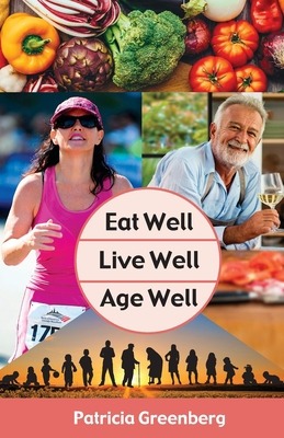 Libro Eat Well, Live Well, Age Well - Greenberg, Patricia