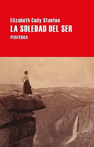 La Soledad Del Ser - Stanton Elizabeth Cady