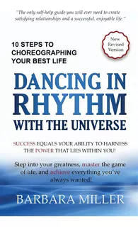 Dancing In Rhythm With The Universe: 10 Steps To Choreographing Your Best Life, De Miller, Barbara. Editorial Createspace, Tapa Blanda En Inglés