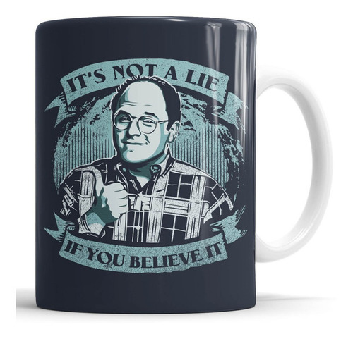 Taza Seinfeld - George - It's Not A Lie - Cerámica