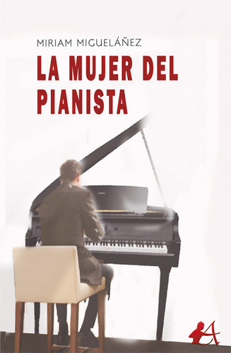 La Mujer Del Pianista, De Miguelañez, Miriam. Editorial Adarve, Tapa Blanda En Español