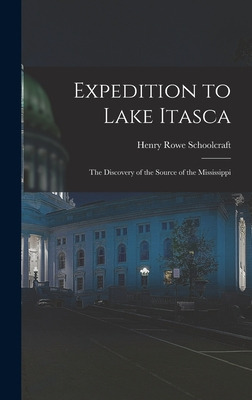 Libro Expedition To Lake Itasca: The Discovery Of The Sou...