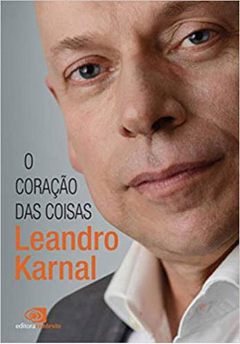 O Coração Das Coisas, De Karnal, Leandro. Editora Contexto, Capa Mole, Edição 1ª Edição - 2019 Em Português