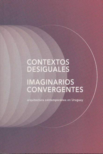 CONTEXTOS DESIGUALES IMAGINARIOS CONVERGENTES, de Sin . Editorial Varios-Autor, tapa blanda, edición 1 en español