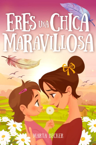 Libro: Eres Una Chica Maravillosa: Historias Inspiradoras Y