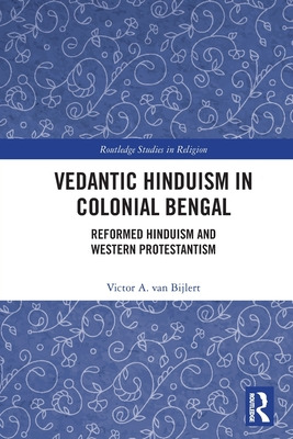 Libro Vedantic Hinduism In Colonial Bengal: Reformed Hind...