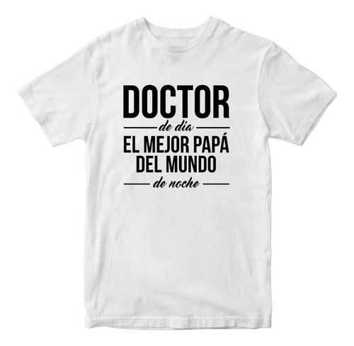 Playera El Mejor Papá Del Mundo Día Del Padre - Doctor