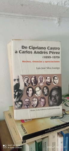 De Cipriano Castro A Carlos Andrés Pérez. Luis José Silva