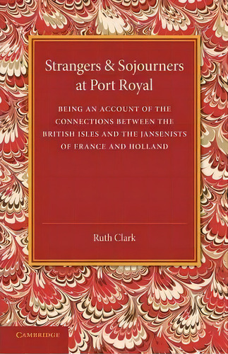 Strangers And Sojourners At Port Royal, De Ruth Clark. Editorial Cambridge University Press, Tapa Blanda En Inglés