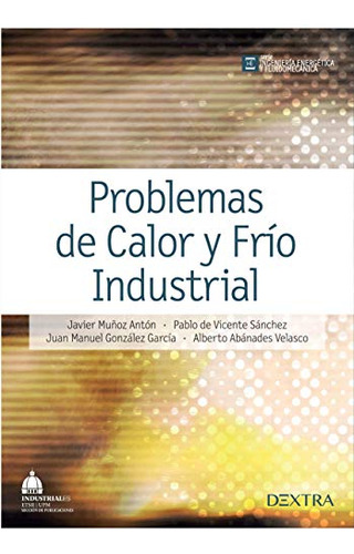 Libro Problemas De Calor Y Frío Industrial De Javier Muñoz A