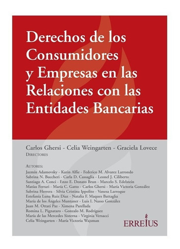 Derechos De Los Consumidores Y Empresas En Las Relaciones Con Las Entidades Bancarias, De Carlos Ghersi. Editorial Erreius, Tapa Blanda En Español, 2020