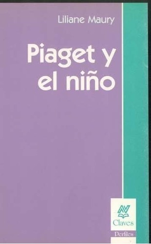 Piaget Y El Niño - Maury, Liliane, de MAURY, LILIANE. Editorial Nueva Visión en español