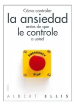 Comprar Cómo Controlar La Ansiedad - Abert Ellis.   Nuevo 