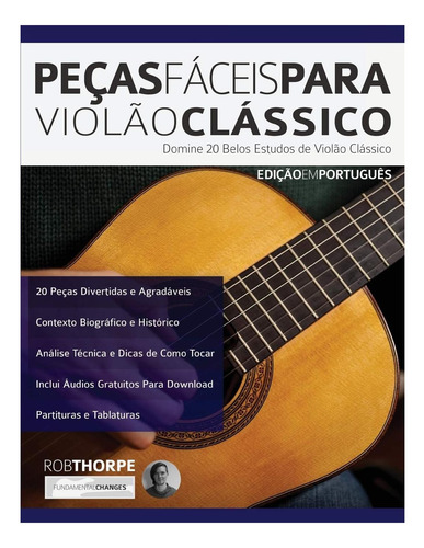 Livro: Peças Fáceis Para Violão Clássico: Domine 20 Belos Es