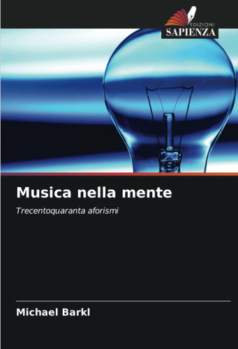 Libro: Musica Nella Mente: Trecentoquaranta Aforismi (italia