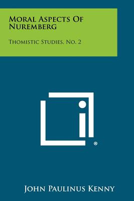 Libro Moral Aspects Of Nuremberg: Thomistic Studies, No. ...